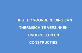 Tips ter voorbereiding van thermisch te verzinken onderdelen en constructies