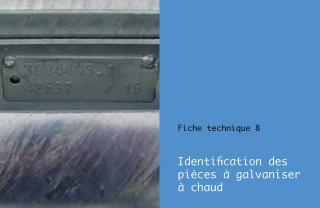 Fiche Technique 8 - Identification des pièces à galvaniser à chaud