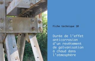 Fiche Technique 10 - Durée de l'effet anticorrosion d'un revêtement de galvanisation à chaud dans l'atmosphère
