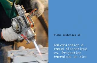 Fiche Technique 16 - Galvanisation à chaud discontinue vs. Protection thermique de zinc