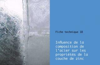 Fiche Technique 18 - Influence de la composition de l'acier sur les propriétés de la couche de zinc